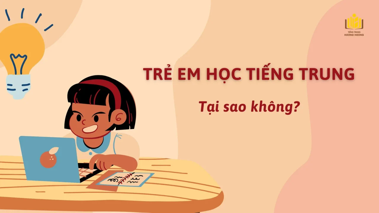 Trẻ Em Học Tiếng Trung – Tại Sao Không?