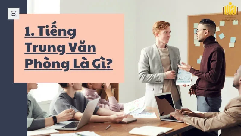 Tiếng Trung Văn Phòng: Cách Học Hiệu Quả Để Nâng Cao Sự Nghiệp