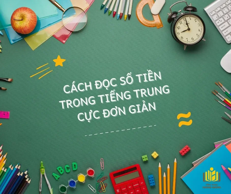 Cách Đọc Số Tiền Trong Tiếng Trung Cực Đơn Giản